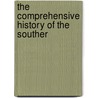 The Comprehensive History Of The Souther by Orville J. 1827-1910 Victor