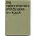 The Comprehensive Mental Skills Workbook
