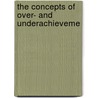 The Concepts Of Over- And Underachieveme door Robert Ladd Thorndike