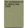 The Confessions Of An Elderly Lady (1838 by Unknown