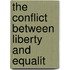 The Conflict Between Liberty And Equalit