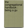 The Congregational Handbook : Being A Gu door Joseph Bainton