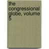 The Congressional Globe, Volume 5 door United States. Congr