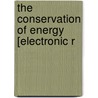 The Conservation Of Energy [Electronic R door Balfour Stewart