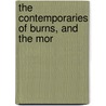 The Contemporaries Of Burns, And The Mor door James] 1805-1876 [Paterson