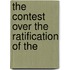 The Contest Over The Ratification Of The