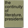 The Continuity Of Literature, Presidenti door Edmund Goose