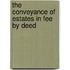 The Conveyance Of Estates In Fee By Deed