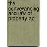 The Conveyancing And Law Of Property Act by George Meryon White