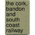 The Cork, Bandon And South Coast Railway