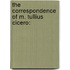 The Correspondence Of M. Tullius Cicero: