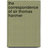The Correspondence Of Sir Thomas Hanmer door Thomas Hanmer