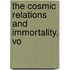 The Cosmic Relations And Immortality, Vo