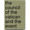 The Council Of The Vatican And The Event by Unknown
