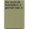 The Count De Hoensdern; A German Tale. B by Unknown