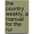 The Country Weekly, A Manual For The Rur