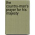 The Country-Man's Prayer For His Majesty