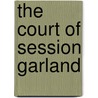 The Court Of Session Garland door Onbekend