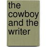 The Cowboy And The Writer by Mickey Gathings