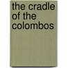 The Cradle Of The Colombos by Unknown