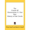 The Creeds Of Christendom V1 Part One: H by Unknown