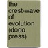 The Crest-Wave Of Evolution (Dodo Press)