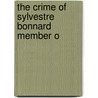 The Crime Of Sylvestre Bonnard  Member O by Patrick Lafcadio Hearn