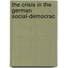 The Crisis In The German Social-Democrac door Onbekend
