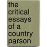The Critical Essays Of A Country Parson door Onbekend