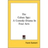 The Cuban Spy: A Comedy-Drama In Four Ac door Onbekend