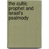 The Cultic Prophet And Israel's Psalmody