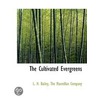 The Cultivated Evergreens by Liberty Hyde Bailey