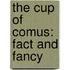The Cup Of Comus: Fact And Fancy