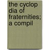 The Cyclop Dia Of Fraternities; A Compil door Albert Clark Stevens