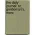 The Daily Journal: Or, Gentleman's, Merc