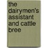 The Dairymen's Assistant And Cattle Bree