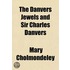 The Danvers Jewels And Sir Charles Danve