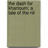 The Dash For Khartoum; A Tale Of The Nil door Joseph Nash