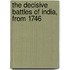 The Decisive Battles Of India, From 1746