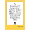 The Declaration Of Independence: Or Note door Peter Force