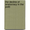 The Decline Of Aristocracy In The Politi door Dixon Ryan Fox