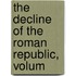 The Decline Of The Roman Republic, Volum