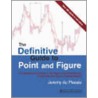 The Definitive Guide to Point and Figure by Jeremy du Plessis