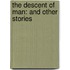 The Descent Of Man: And Other Stories