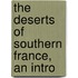The Deserts Of Southern France, An Intro