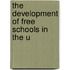The Development Of Free Schools In The U