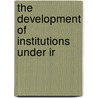 The Development Of Institutions Under Ir door 3 Sergeants' Inn) Thomas George (Barrister