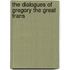 The Dialogues Of Gregory The Great Trans