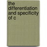 The Differentiation And Specificity Of C door Edward Tyson Reichert