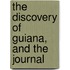 The Discovery Of Guiana, And The Journal